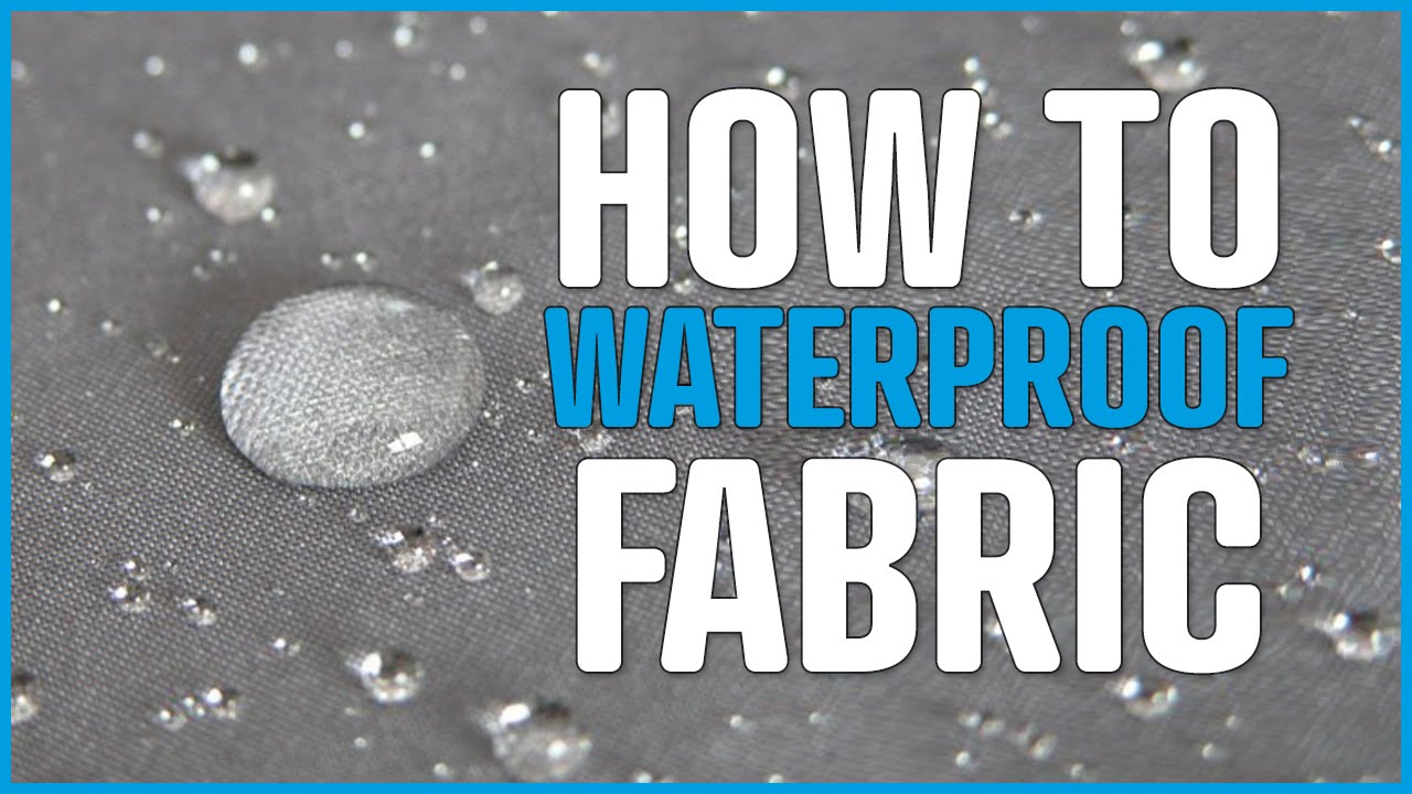 How to waterproof fabric